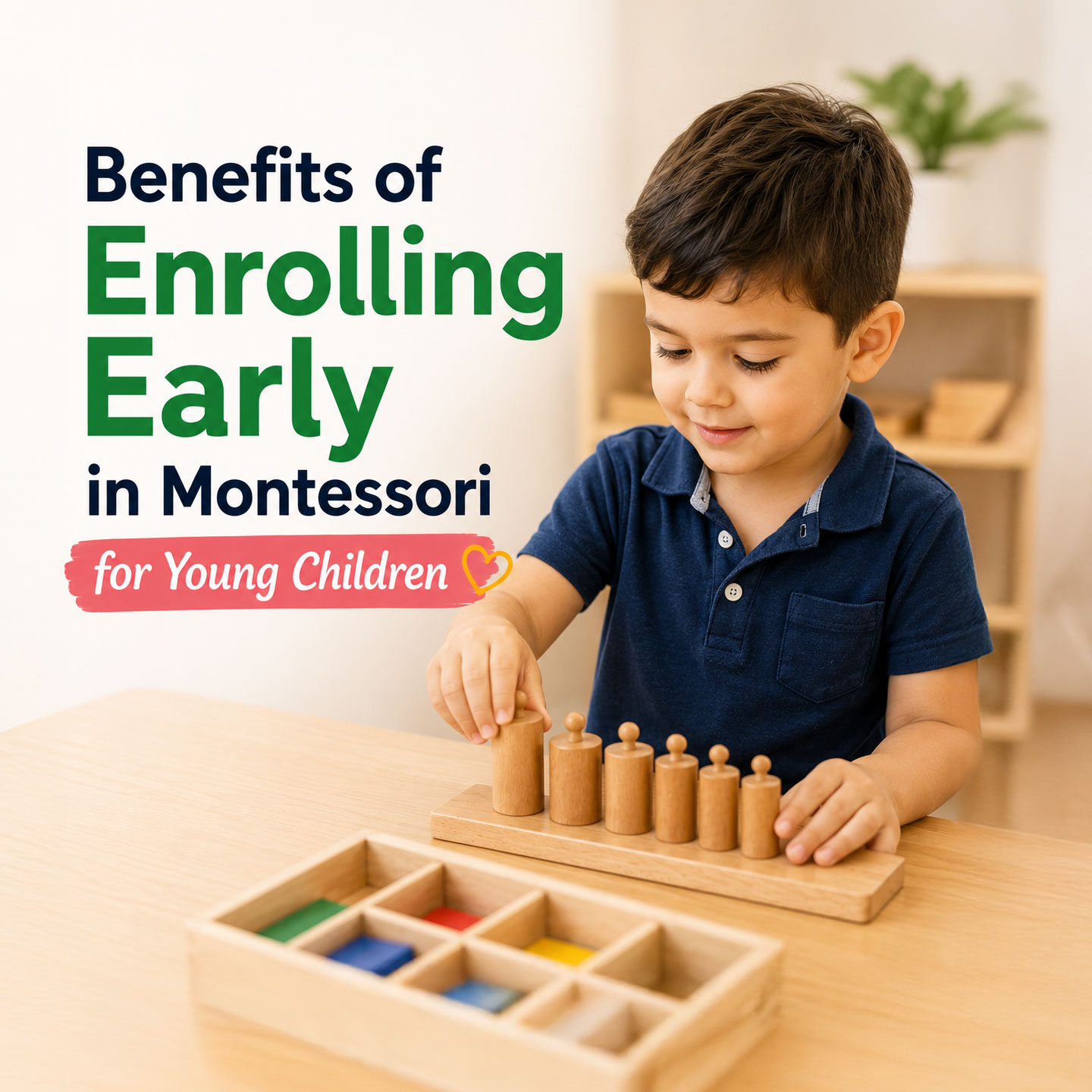 Benefits of Enrolling Early in Montessori for Young Children